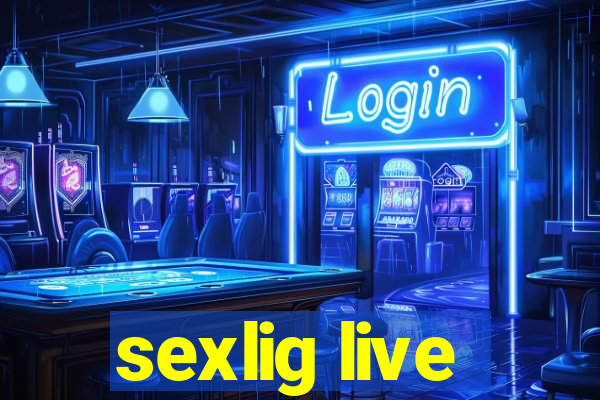 sexlig live